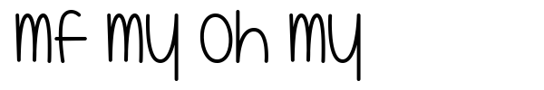 Mf My Oh My font preview